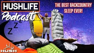 Bivy Sleeping Secrets (Get Better Rest) - EP45 | HUSHLIFE PODCAST