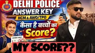 Delhi Police HCM Answer Key Out | My Score | Am I Selected?