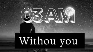 3 AM without you,(lyrics)#music #viral #song 
