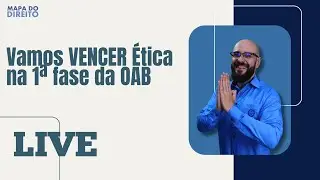 [40+] Vamos VENCER Ética na 1ª fase da OAB