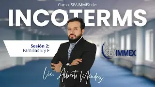 Curso de INCOTERMS: Sesión 2 - Familias E y F - Cursos SEAIMMEX