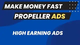 CPA Marketing & Propeller Ads - Create Your First Profitable Campaign