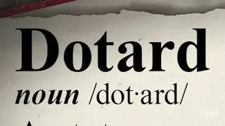What exactly is a 'dotard'?