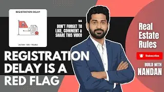 Registration delay is a red flag | Real Estate Rules #28