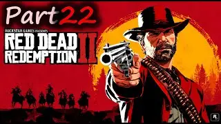 Bank heist gone wrong made us fled the country  - Red Dead Redemption 2 Walkthrough- Part 22