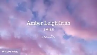Smile (Acoustic) - Amber Leigh Irish (Audio Art Track)
