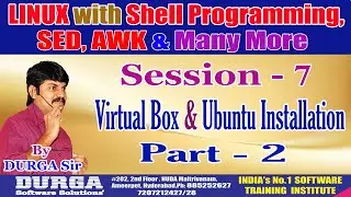 LINUX Classes || Session - 7. Virtual Box and Ubuntu Installation Part-2 || By Mr. DURGA Sir