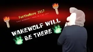 Wakewolf is going to FurtheMore '17!
