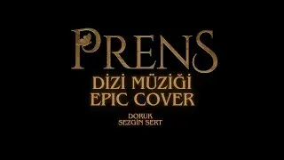 Prens Dizi M&uuml;ziği Epic Cover (Jenerik/BlackWar)