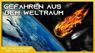 Gefahren aus dem Weltraum- Weltraumvortr&auml;ge von Tim Ruster