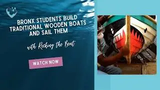 Rocking the Boat, alumnae discuss art of boat building, Women Mind the Water Artivist Series