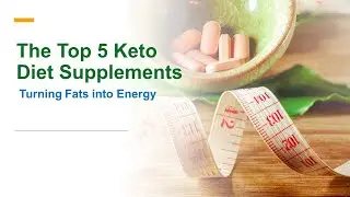 Top 5 Keto Diet Supplements Utilize Fat for Energy with Ketosis Boost Energy & Focus