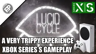 Lucid Cycle - Xbox Series S Gameplay (60fps)