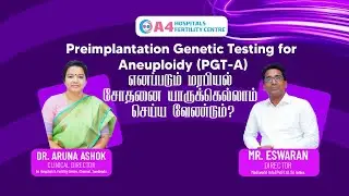 Who Should Consider Preimplantation Genetic Testing for Aneuploidy(PGT-A)? |Dr. Aruna Ashok Explains