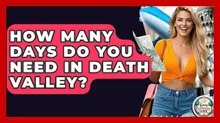 How Many Days Do You Need In Death Valley? - The Family Getaway Guide