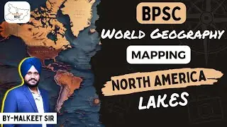 BPSC | World Geography Mapping | North America | Lakes By Malkeet Sir