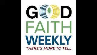 Good Faith Weekly, 06/30/2020 - Part 2 with Dr. Terrell Carter on racial justice, faith, and the ...
