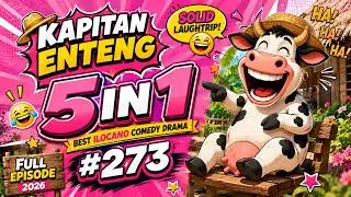 KAPITAN ENTENG 5IN1 #273 | Best Ilocano Comedy Drama | Full Episode 2026