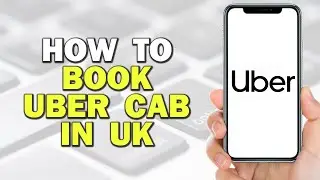 Как заказать такси Uber в Великобритании (краткое руководство)