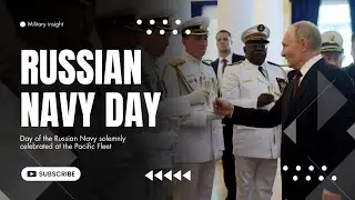 President Vladimir Putin Honoring the Day of the Russian Navy at the Pacific Fleet