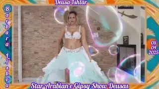 Star Arabian e Gipsy Show Deusas-Apresenta: B&aacute;rbara Lisboa (Deusa Ishtar)