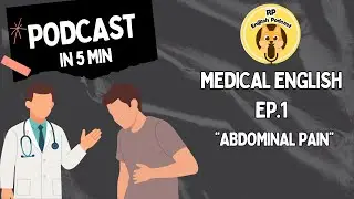 English Podcast in 5 minutes | Medical English EP.1 Abdominal Pain | RP English Podcast