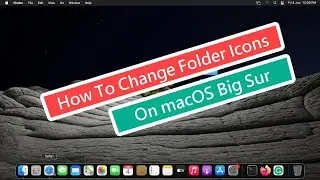 How To Change Folder Icons On macOS Big Sur