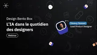 Comment int&eacute;grer l'IA dans le quotidien des designers ? - Design Bento Box #23