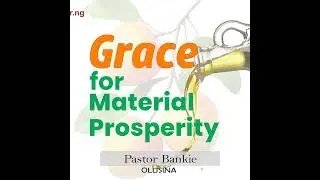 Grace for material prosperity -09 (The purpose of trials)