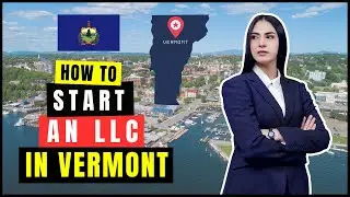 How to Start an LLC in Vermont 2026 (Step-By-Step) Online | Register a Business By Forming an LLC