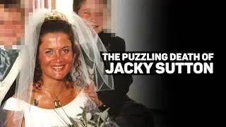 The Puzzling Death of Jacky Sutton