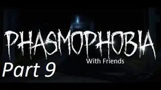 We try our first medium size map! - Phasmophobia with friends
