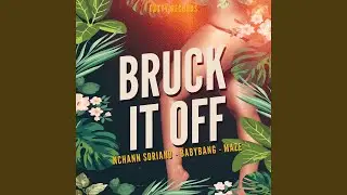 Bruck it off (feat. Deejaymaze & NChann Soriano)