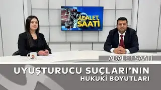 Uyuşturucu Suçları Hukuki Boyutlarıyla Ele Alındı | Adalet Saati