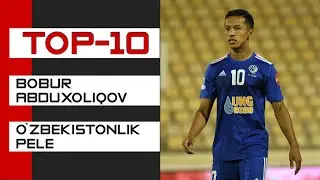 Bobur Abduxoliqov top-10 gollari | Топ-10 голов Абдухаликов | Abdukhalikov's top-10 goals