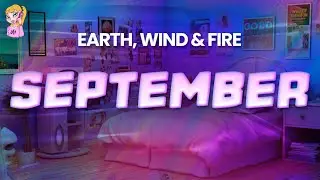 Earth, Wind & Fire - September // Lyrics | BEST Y2K HITS