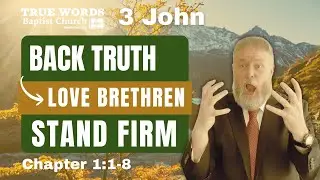 Receive the Brethren: 3 John 1:1-8 Explained