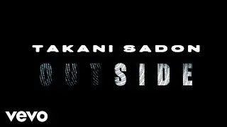 Takani Sadon - Outside [Official Audio]