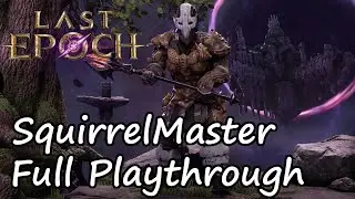Full Playthrough SquirrelMaster - Last Epoch [Ultrawide][Story]