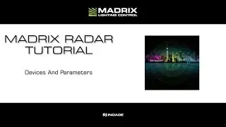 MADRIX RADAR Tutorial - Devices And Parameters
