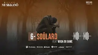 6- Soulard feat Wada du Game (Audio Officiel)