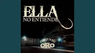 Ella No Entiende