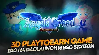 Angels Creed : Turn-based 3D PlaytoEarn game I IDO на BinStarter, DAOLaunch и BSC Station🔥