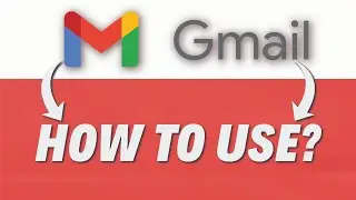 How To Use Gmail 2024? Gmail Tutorial Guide for Begginers 