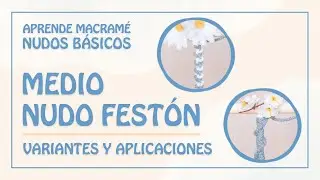 TUTORIAL MEDIO NUDO FEST&Oacute;N | NUDOS B&Aacute;SICOS DE MACRAM&Eacute; / HALF HITCH KNOT TUTORIAL-BASIC MACRAM&Eacute; KNOTS