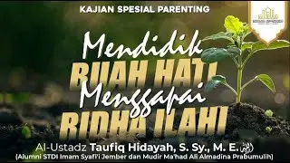 [LIVE] Mendidik Buah Hati Menggapai Ridha Ilahi - Ustadz Taufiq Hidayah, S. Sy., M. E.