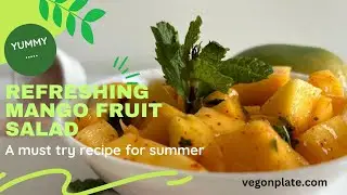 Sweet and Tangy Indian Mint Mango Fruit Salad| Ripe Mango Salad Recipe|