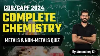 METALS & NON-METALS QUIZ || CDS 2 2024 || CAPF 2024 || CHEMISTRY || BY AMANDEEP BATTI SIR