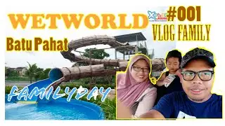 #001 VLOG FAMILY family Day Wetworld Batu Pahat 15/10/18