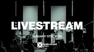 January 11th LIVESTREAM | Main Street Church